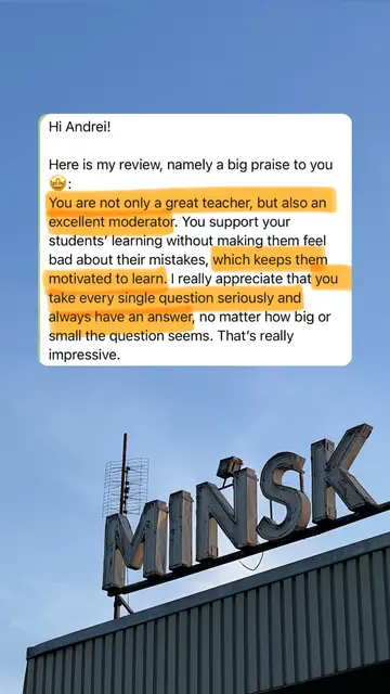Hi Andrei! Here is my review, namely a big praise to you: You are not only a great teacher, but also an excellent moderator. You support your students' learning without making them feel bad about their mistakes, which keeps them motivated to learn. I really appreciate that you take every single question seriously and always have an answer, no matter how big or small the question seems. That's really impressive.