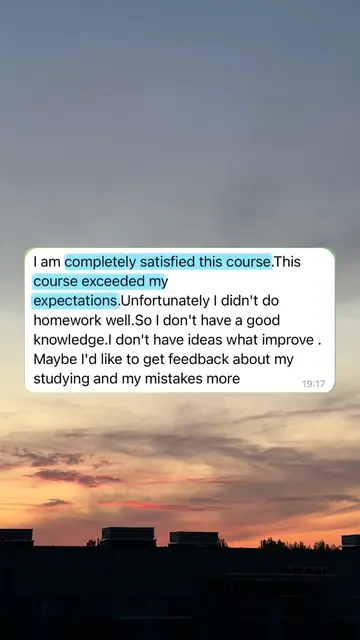I am completely satisfied this course. This course exceeded my expectations. Unfortunately I didn't do homework well. So I don't have a good knowledge. I don't have ideas what improve. Maybe I'd like to get feedback about my studying and my mistakes more.